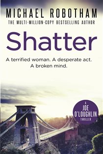 Book cover: Shatter (Book 3 of Joe O'Loughlin) by Michael Robotham (preview)