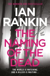 Book cover: The Naming of the Dead (Book 16 of A Rebus Novel) by Ian Rankin (preview)