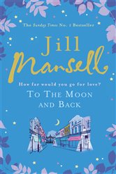 Book cover: To The Moon And Back, by Jill Mansell (preview)