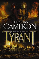 Book cover: Tyrant, by Christian Cameron (preview)