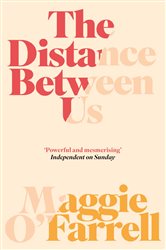 Book cover: The Distance Between Us, by Maggie O'Farrell (preview)