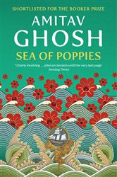 Book cover: Sea of Poppies, by Amitav Ghosh (preview)