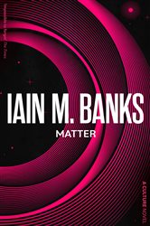 Book cover: Matter, by Iain M. Banks (preview)