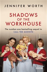 Book cover: Shadows Of The Workhouse, by Jennifer Worth (preview)