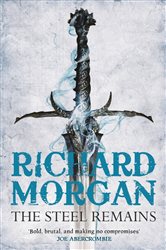 Book cover: The Steel Remains, by Richard Morgan (preview)