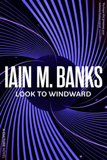 Book cover: Look To Windward, by Iain M. Banks (preview)