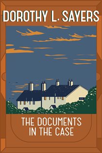 Book cover: The Documents in the Case, by Dorothy L Sayers (preview)