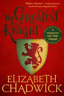 Book cover: The Greatest Knight (Book 2 of William Marshal) by Elizabeth Chadwick (preview)