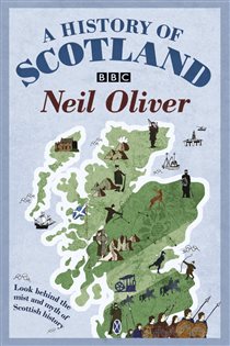 Book cover: A History Of Scotland, by Neil Oliver (preview)