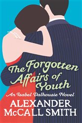 Book cover: The Forgotten Affairs Of Youth (Book 8 of Isabel Dalhousie Novels) by Alexander McCall Smith (preview)
