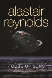 Book cover: House of Suns, by Alastair Reynolds (preview)