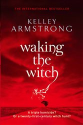 Book cover: Waking The Witch (Book 11 of Otherworld) by Kelley Armstrong (preview)