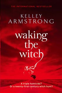 Book cover: Waking The Witch (Book 11 of Otherworld) by Kelley Armstrong (preview)