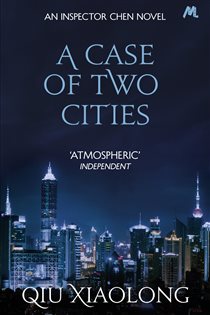 Book cover: A Case of Two Cities (Book 4 of As heard on Radio 4) by Qiu Xiaolong (preview)
