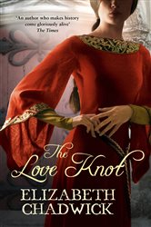 Book cover: The Love Knot, by Elizabeth Chadwick (preview)