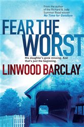 Book cover: Fear the Worst, by Linwood Barclay (preview)