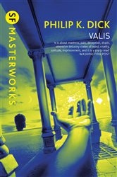 Book cover: Valis (Book 246 of S.F. MASTERWORKS) by Philip K Dick (preview)