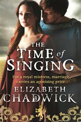 Book cover: The Time Of Singing (Book 4 of William Marshal) by Elizabeth Chadwick (preview)