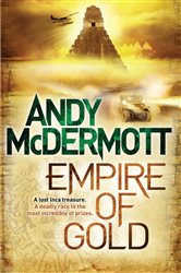 Book cover: Empire of Gold (Wilde/Chase 7) (Book 7 of Wilde/Chase) by Andy McDermott (preview)