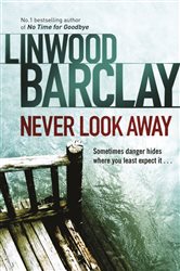 Book cover: Never Look Away, by Linwood Barclay (preview)