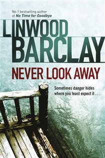 Book cover: Never Look Away, by Linwood Barclay (preview)