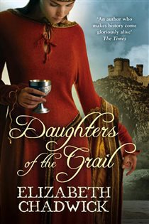 Book cover: Daughters Of The Grail, by Elizabeth Chadwick (preview)