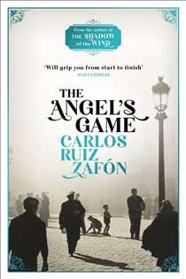Book cover: The Angel's Game, by Carlos Ruiz Zafon (preview)