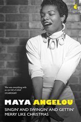 Book cover: Singin' & Swingin' and Gettin' Merry Like Christmas, by Maya Angelou (preview)