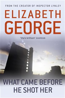 Book cover: What Came Before He Shot Her, by Elizabeth George (preview)