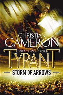 Book cover: Tyrant: Storm of Arrows, by Christian Cameron (preview)