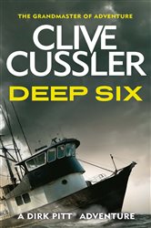 Book cover: Deep Six (Book 7 of Dirk Pitt Adventures) by Clive Cussler (preview)