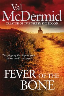 Book cover: Fever Of The Bone (Book 6 of Tony Hill and Carol Jordan) by Val McDermid (preview)