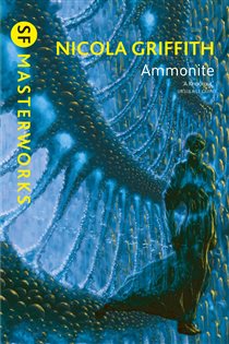Book cover: Ammonite (Book 75 of S.F. MASTERWORKS) by Nicola Griffith (preview)