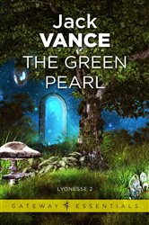 Book cover: The Green Pearl (Book 163 of Gateway Essentials) by Jack Vance (preview)