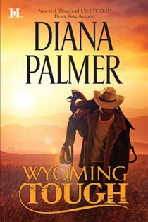 Book cover: Wyoming Tough (Book 1 of Wyoming Men) by Diana Palmer (preview)