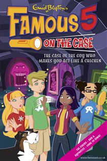 Book cover: Famous 5 on the Case: Case File 13: The Case of the Guy Who Makes You Act Like a Chicken (Book 13 of Famous 5 on the Case) by Enid Blyton (preview)