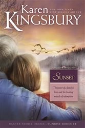 Book cover: Sunset (Book 4 of Baxter Family Drama--Sunrise Series) by Karen Kingsbury (preview)
