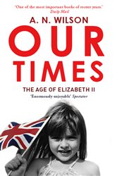 Book cover: Our Times, by A.N. Wilson (preview)