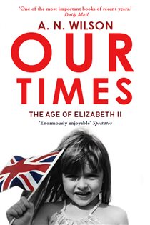 Book cover: Our Times, by A.N. Wilson (preview)
