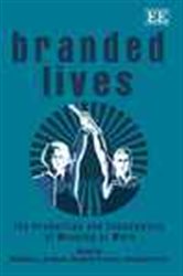 Branded Lives: The Production and Consumption of Meaning at Work