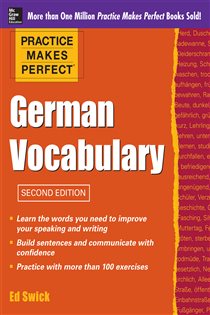 Book cover: Practice Makes Perfect German Vocabulary, by Ed Swick (preview)