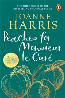 Book cover: Peaches for Monsieur le Curé (Chocolat 3), by Joanne Harris (preview)