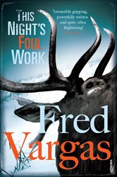 Book cover: This Night's Foul Work (Book 5 of Commissaire Adamsberg) by Fred Vargas (preview)