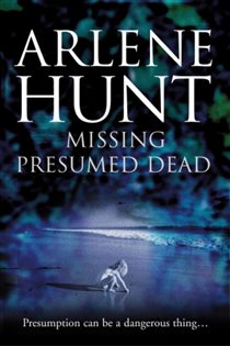 Book cover: Missing Presumed Dead, by Arlene Hunt (preview)