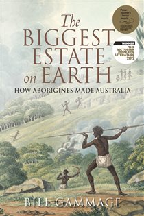 Book cover: The Biggest Estate on Earth, by Bill Gammage (preview)