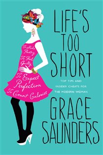 Book cover: Life's Too Short, by Grace Saunders (preview)