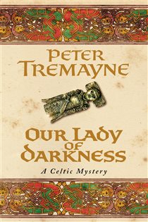 Book cover: Our Lady of Darkness (Sister Fidelma Mysteries Book 10) (Book 10 of Sister Fidelma) by Peter Tremayne (preview)