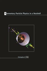 Book cover: Elementary Particle Physics in a Nutshell, by Christopher G. Tully (preview)