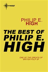 Book cover: The Best of Philip E. High, by Philip E. High (preview)
