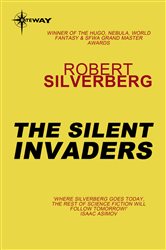 Book cover: The Silent Invaders, by Robert Silverberg (preview)